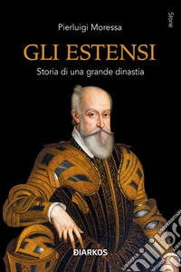 Gli EstensiStoria di una grande dinastia. E-book. Formato EPUB ebook