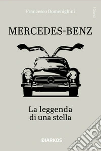 Mercedes-BenzLa leggenda di una stella. E-book. Formato EPUB ebook