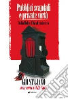 Pubblici scandali e private virtù: Dalla Dolce Vita al convento. E-book. Formato EPUB ebook di Giò Stajano