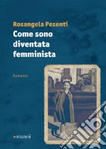 Come sono diventata femminista. E-book. Formato EPUB ebook