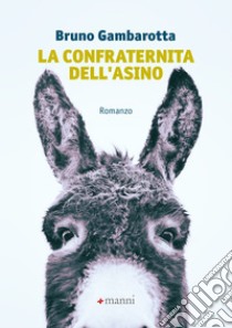 La confraternita dell'asino. E-book. Formato EPUB ebook di Bruno Gambarotta