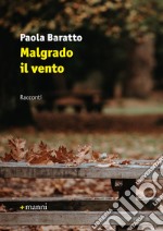 Malgrado il vento. E-book. Formato EPUB