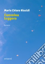 Cammina leggera. E-book. Formato EPUB