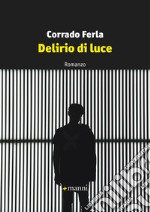 Delirio di luce. E-book. Formato EPUB ebook