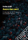 Avevo due cuori: La catastròfa di Paolo Di Stefano tra reportage e narrativa. E-book. Formato EPUB ebook di Guido Grilli 