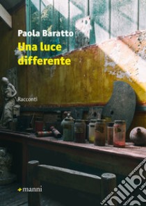 Una luce differente. E-book. Formato EPUB ebook di Paola Baratto