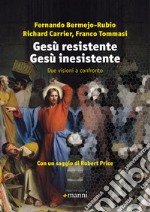 Gesù resistente Gesù inesistente: Due visioni a confronto. E-book. Formato EPUB ebook