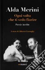 Ogni volta che ti vedo fiorire: Poesia inedite. E-book. Formato EPUB ebook