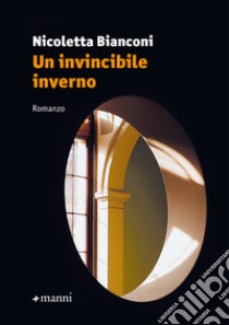 Un invincibile inverno. E-book. Formato EPUB ebook di Nicoletta Bianconi 