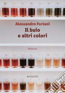 Il buio e altri colori. E-book. Formato EPUB ebook di Alessandro Forlani