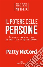 Il potere delle persone: Costruire una cultura di libertà e responsabilità. E-book. Formato EPUB