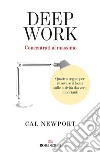 Deep work: Quattro regole per ritrovare il focus sulle attività davvero importanti. E-book. Formato EPUB ebook di Cal Newport