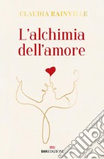 L'alchimia dell'amore. E-book. Formato EPUB ebook