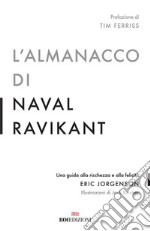 L'almanacco di Naval Ravikant: Una guida alla ricchezza e alla felicità. E-book. Formato EPUB ebook