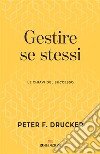 Gestire se stessi: Le chiavi del successo. E-book. Formato EPUB ebook di Peter F. Drucker