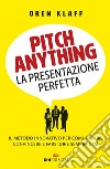 Pitch anything: Il metodo innovativo per comunicare, convincere e farsi dire sempre di sì. E-book. Formato EPUB ebook