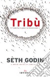 Tribù: Il mondo ha bisogno di un leader come te. E-book. Formato EPUB ebook