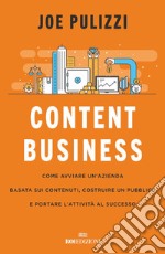 Content business: Come avviare un'azienda basata sui contenuti, costruire un pubblico e portare l'attività al successo Copertina flessibile. E-book. Formato EPUB ebook