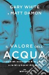 Il valore dell'acqua. E-book. Formato EPUB ebook di Gary White