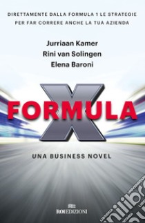 Formula X: Una business novel. E-book. Formato EPUB ebook di Jurriaan Kamer