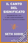 Il canto del significato: Un manifesto per i team e i loro leader per ripensare il modo in cui pensiamo il business. E-book. Formato EPUB ebook