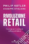 Rivoluzione retail: 10 principi per il commercio nell'era post-digitale. E-book. Formato EPUB ebook