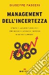 Management dell'incertezza: Strategia, leadership, execution: come guidare un'azienda al successo in contesti complessi. E-book. Formato EPUB ebook di Giuseppe Pasceri