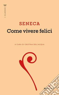 Come vivere felici. E-book. Formato EPUB ebook