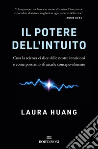 Il potere dell'intuito: Cosa la scienza ci dice delle nostre intuizioni e come possiamo sfruttarle consapevolmente. E-book. Formato EPUB ebook