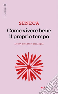Come vivere bene il proprio tempo. E-book. Formato EPUB ebook