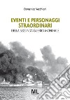 Eventi e personaggi straordinari  della Seconda Guerra Mondiale. E-book. Formato EPUB ebook