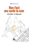 Non fiori ma sarde in saor_MLRacconti di viaggio. E-book. Formato EPUB ebook di Matteo Tenderini