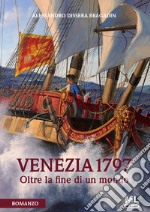 Venezia 1797Oltre la fine di un mondo. E-book. Formato EPUB ebook