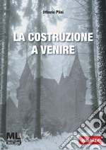 La costruzione a venire. E-book. Formato EPUB ebook