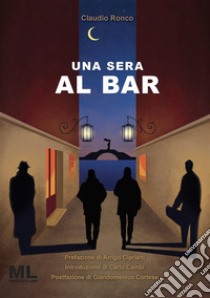 Una sera al Bar. E-book. Formato EPUB ebook di Claudio Ronco