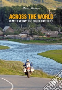 Across the WorldIn moto attraverso cinque continenti. E-book. Formato PDF ebook di Michele Orlando