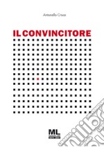 Il convincitore. E-book. Formato EPUB ebook