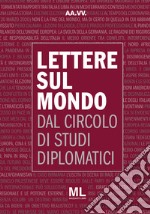 Lettere sul mondo dal circolo di studi diplomaticiEdizione 2021. E-book. Formato EPUB ebook