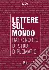 Lettere sul mondo dal circolo di studi diplomaticiEdizione 2021. E-book. Formato EPUB ebook