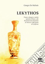 LekythosPoesie e disegni a matita ispirati a Omero, alle Postomeriche di Quinto di Smirne e alla poesia di Licòfrone. E-book. Formato EPUB ebook