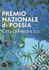 Premio Nazionale di Poesia Città di Mestre 2021. E-book. Formato EPUB ebook