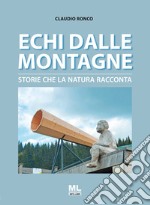 Echi dalle montagneStorie che la natura racconta. E-book. Formato EPUB ebook