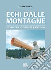 Echi dalle montagneStorie che la natura racconta. E-book. Formato EPUB ebook di Claudio Ronco