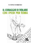 Il coraggio di volare con i piedi per terra. E-book. Formato EPUB ebook