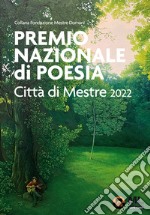 Premio Nazionale di Poesia Città di Mestre 2022. E-book. Formato EPUB ebook