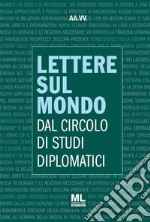 Lettere sul MondoDal Circolo di Studi Diplomatici. E-book. Formato EPUB ebook