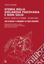 Storia della Goliardia Padovana e non solo. E-book. Formato PDF ebook