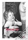 Perché Io?Il mistero del furto della Madonna con Bambino di Bellini a Venezia. E-book. Formato EPUB ebook