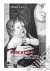 Perché Io?Il mistero del furto della Madonna con Bambino di Bellini a Venezia. E-book. Formato EPUB ebook di Roberto Nardi