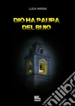 Dio ha paura del buio. E-book. Formato EPUB ebook